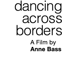 dancing across borders | a film by anne bass